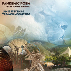 Jamie Stevens & Treavor Moontribe – Pandemic Poem (feat. Jonny Jenkins) [DAK018]